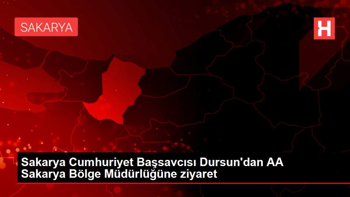Sakarya Cumhuriyet Başsavcısı Dursun'dan AA Sakarya Bölge Müdürlüğüne ziyaret