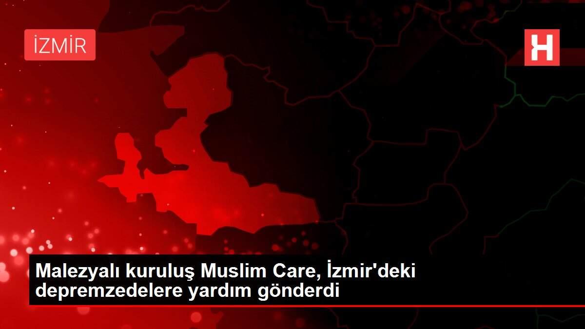 Malezyalı kuruluş Muslim Care, İzmir'deki depremzedelere yardım gönderdi Malezyalı kuruluş Muslim Care, İzmir'deki depremzedelere yardım gönderdi