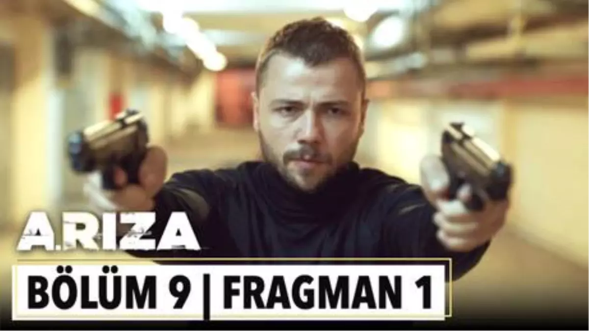 Arıza 9. Bölüm 1. Fragman