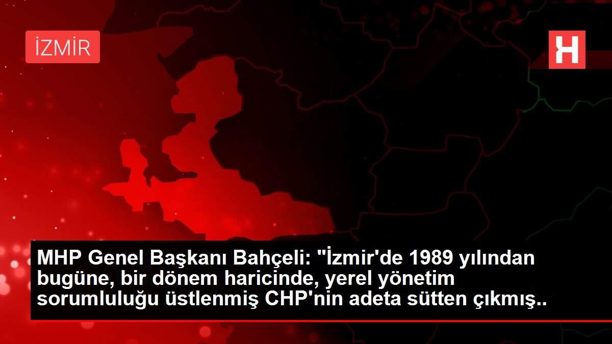 MHP Genel Başkanı Bahçeli: 'İzmir'de 1989 yılından bugüne, bir dönem haricinde, yerel yönetim sorumluluğu üstlenmiş CHP'nin adeta sütten çıkmış ak... MHP Genel Başkanı Bahçeli: 'İzmir'de 1989 yılından bugüne, bir dönem haricinde, yerel yönetim sorumluluğu üstlenmiş CHP'nin adeta sütten çıkmış ak...