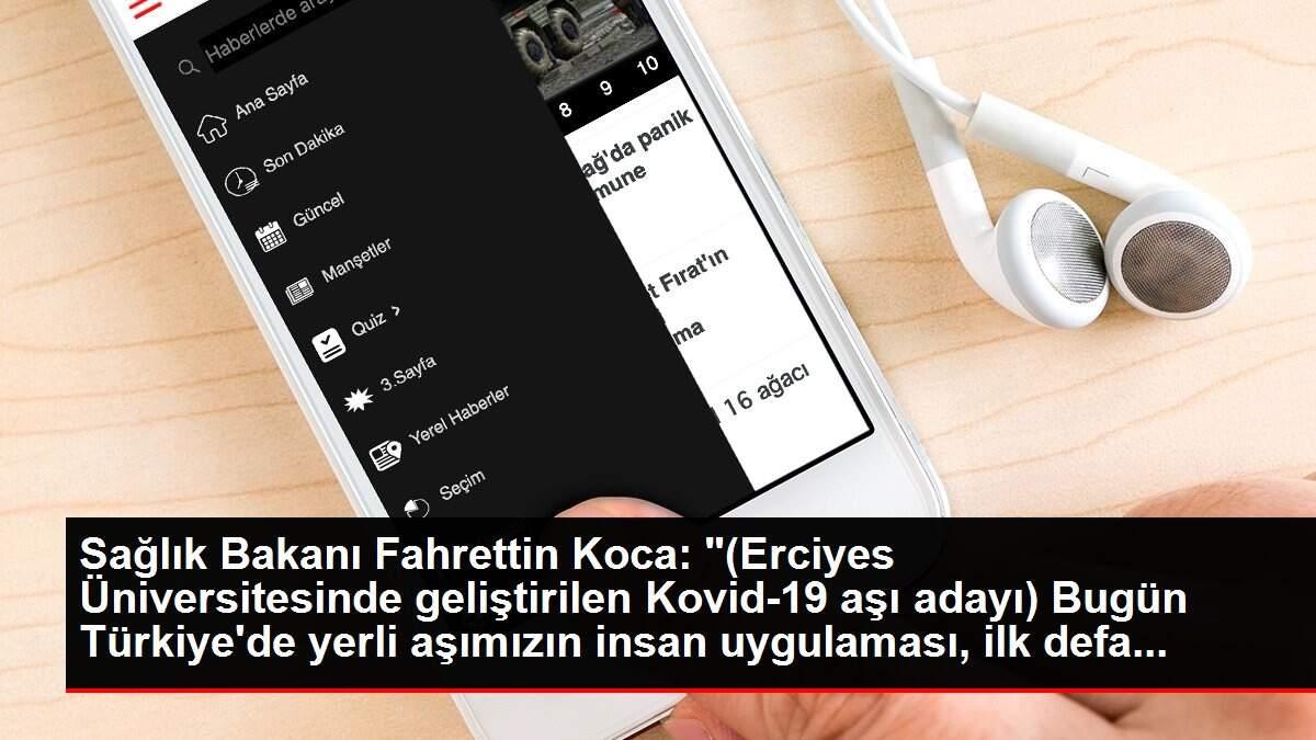 Son dakika haberleri... Sağlık Bakanı Fahrettin Koca: '(Erciyes Üniversitesinde geliştirilen Kovid-19 aşı adayı) Bugün Türkiye'de yerli aşımızın insan uygulaması, ilk defa...