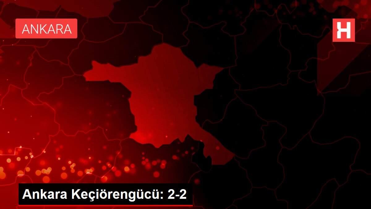 Ankara Keçiörengücü: 2-2