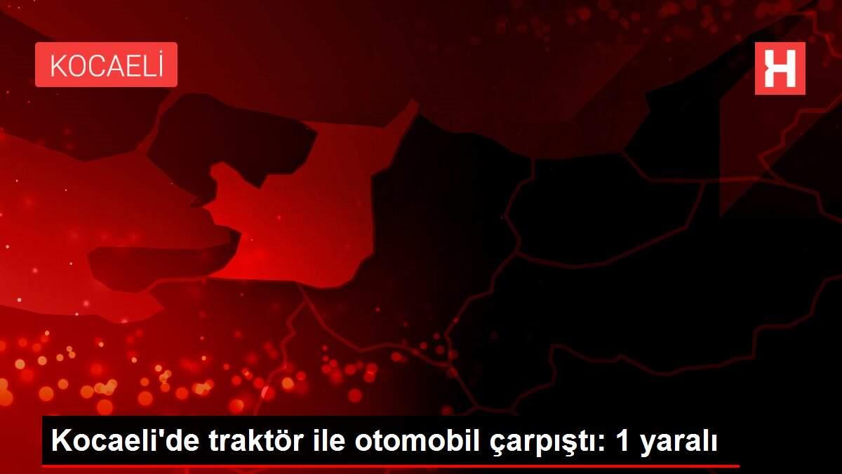 Kocaeli'de traktör ile otomobil çarpıştı: 1 yaralı Kocaeli'de traktör ile otomobil çarpıştı: 1 yaralı