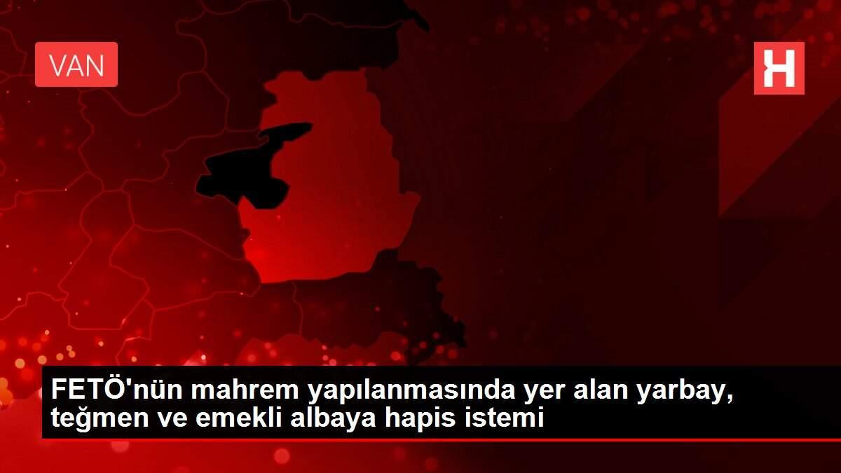 FETÖ'nün mahrem yapılanmasında yer alan yarbay, teğmen ve emekli albaya hapis istemi