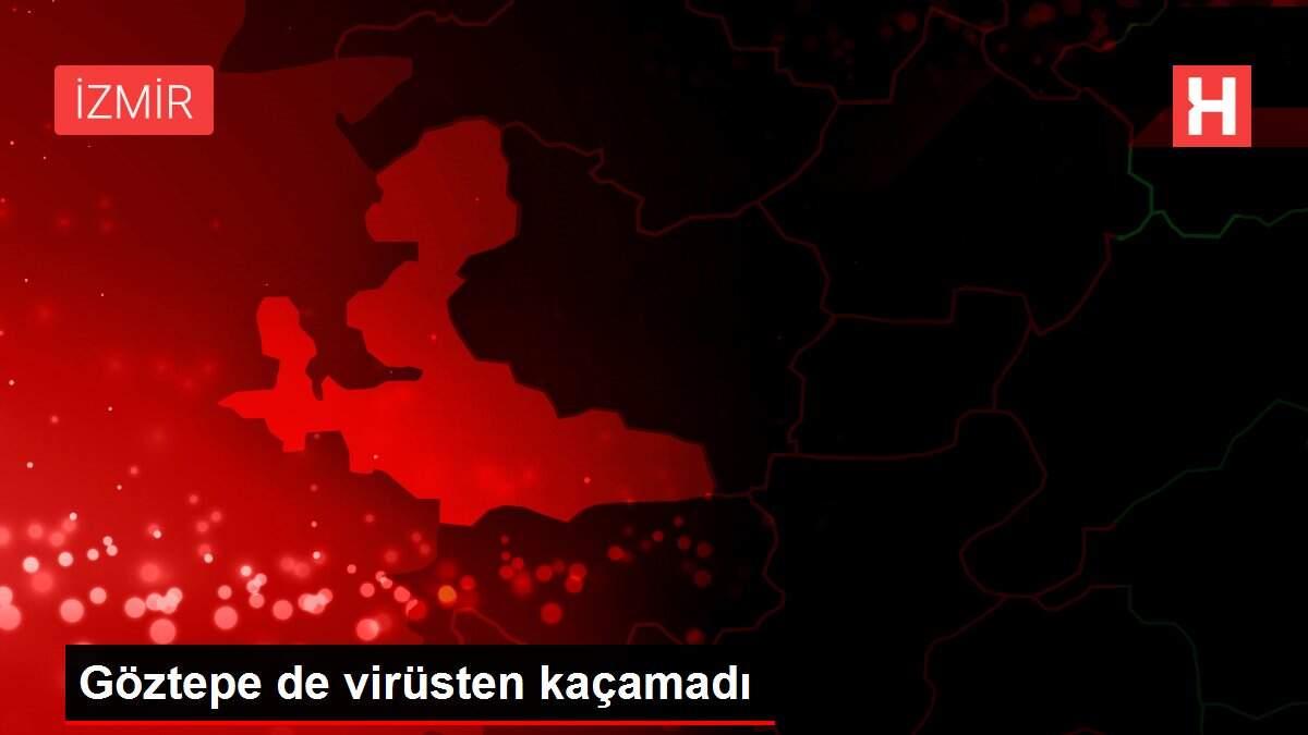 Göztepe de virüsten kaçamadı Göztepe de virüsten kaçamadı