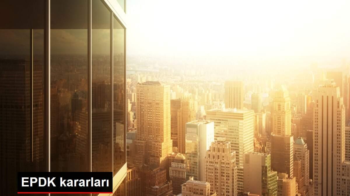 Son dakika: EPDK kararları