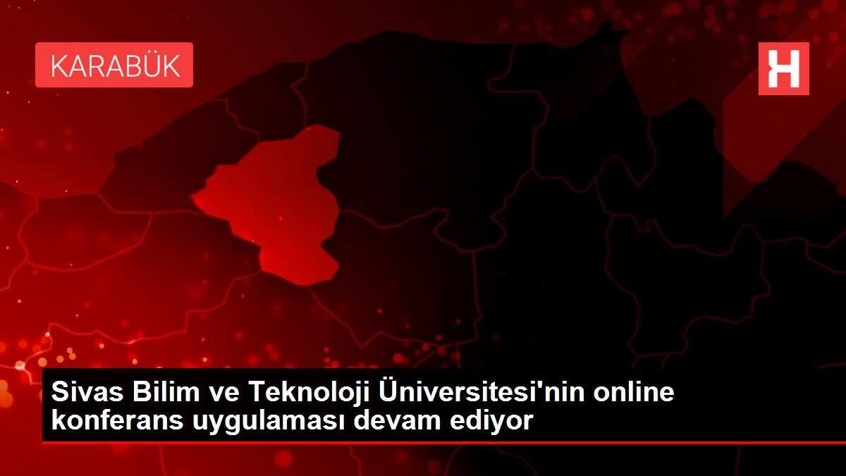 Sivas Bilim ve Teknoloji Üniversitesi'nin online konferans uygulaması devam ediyor Sivas Bilim ve Teknoloji Üniversitesi'nin online konferans uygulaması devam ediyor
