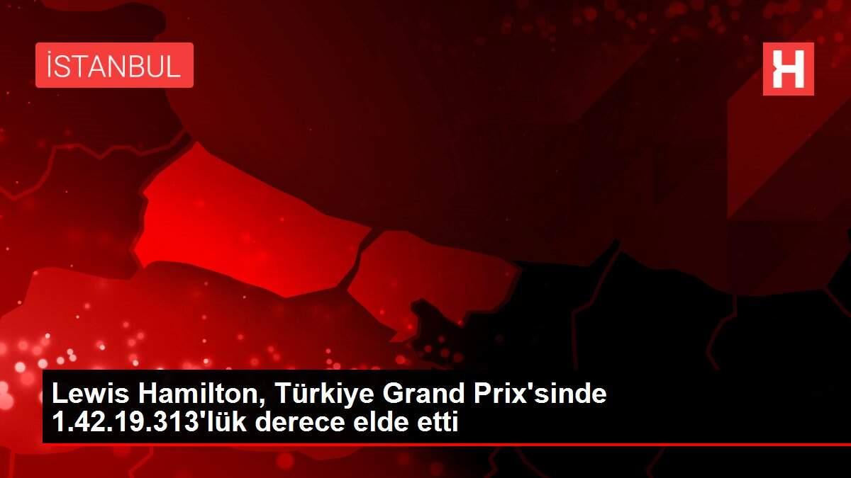 Lewis Hamilton, Türkiye Grand Prix'sinde 1.42.19.313'lük derece elde etti