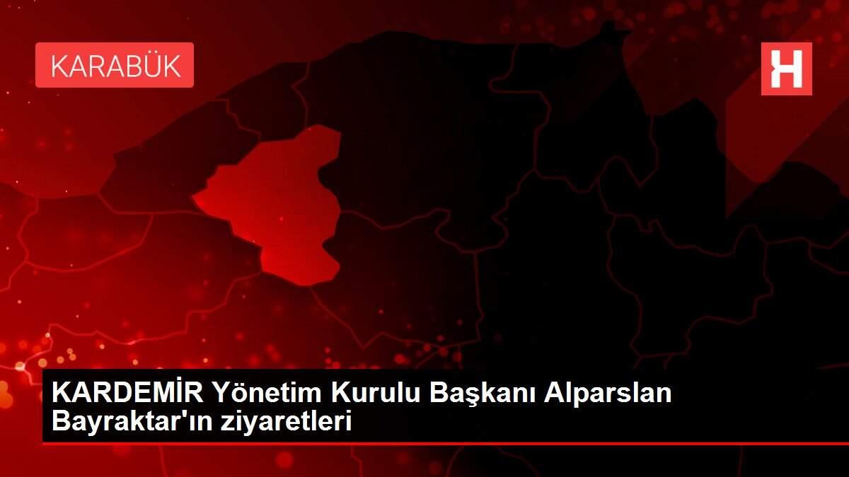 KARDEMİR Yönetim Kurulu Başkanı Alparslan Bayraktar'ın ziyaretleri KARDEMİR Yönetim Kurulu Başkanı Alparslan Bayraktar'ın ziyaretleri