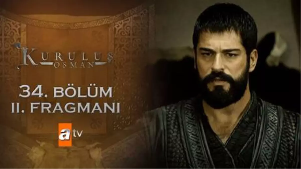 Kuruluş Osman 34. Bölüm 2. Fragmanı Haberler