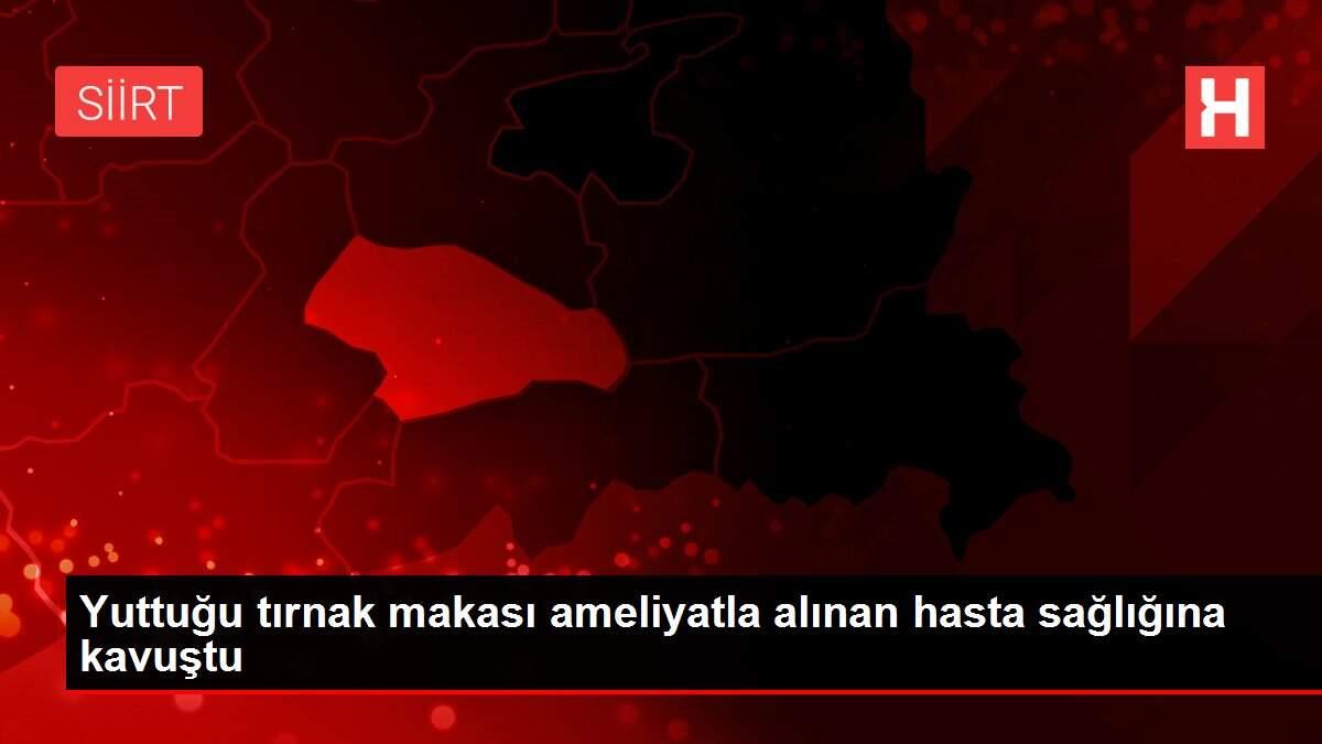 Yuttuğu tırnak makası ameliyatla alınan hasta sağlığına kavuştu Yuttuğu tırnak makası ameliyatla alınan hasta sağlığına kavuştu