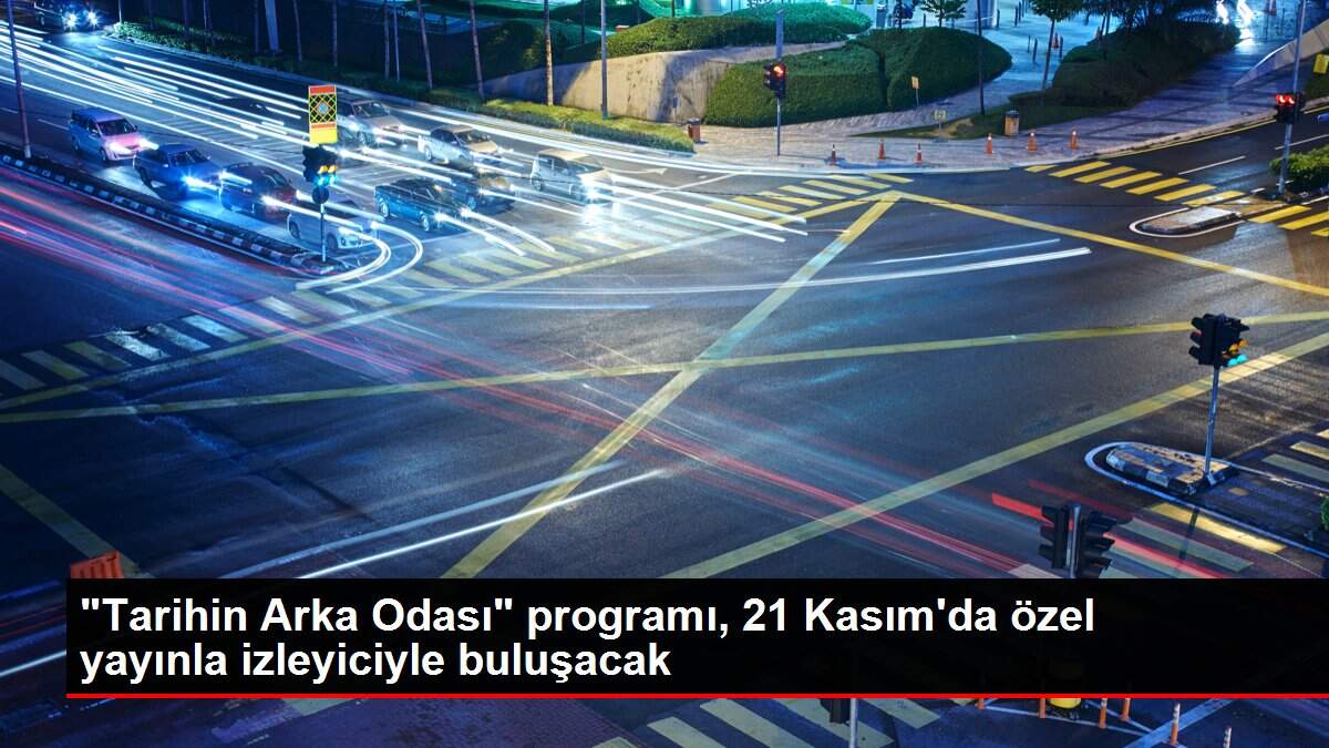 'Tarihin Arka Odası' programı, 21 Kasım'da özel yayınla izleyiciyle buluşacak