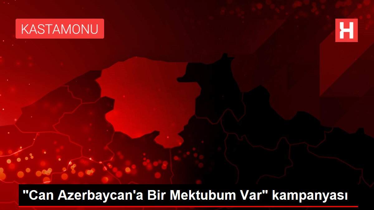 'Can Azerbaycan'a Bir Mektubum Var' kampanyası