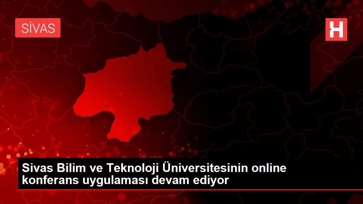 Son dakika haber! Sivas Bilim ve Teknoloji Üniversitesinin online konferans uygulaması devam ediyor Son dakika haber! Sivas Bilim ve Teknoloji Üniversitesinin online konferans uygulaması devam ediyor