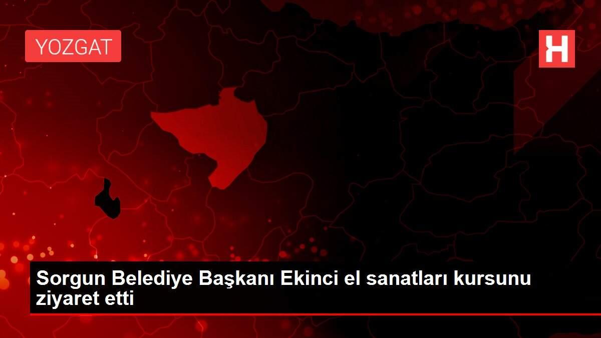 Sorgun Belediye Başkanı Ekinci el sanatları kursunu ziyaret etti Sorgun Belediye Başkanı Ekinci el sanatları kursunu ziyaret etti