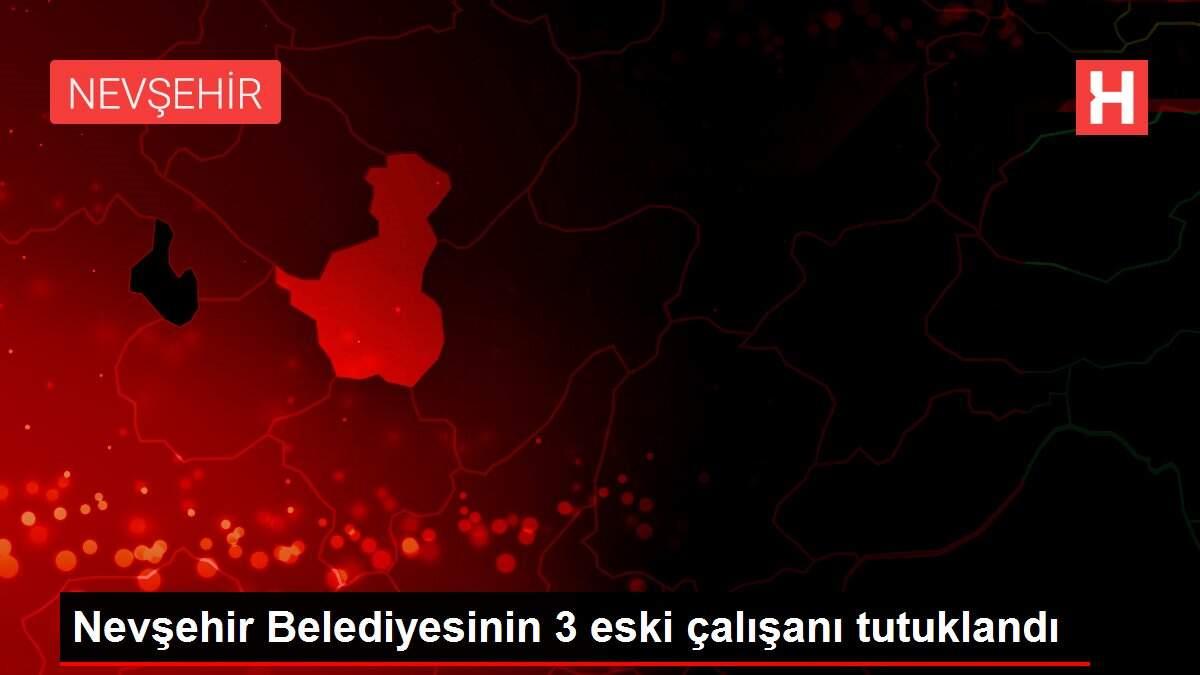 Nevşehir Belediyesinin 3 eski çalışanı tutuklandı Nevşehir Belediyesinin 3 eski çalışanı tutuklandı