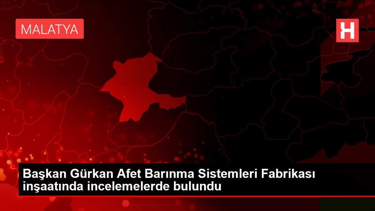 Başkan Gürkan Afet Barınma Sistemleri Fabrikası inşaatında incelemelerde bulundu