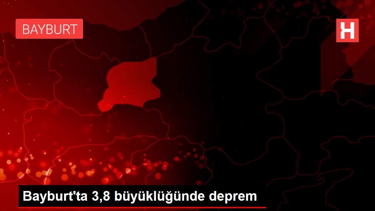 Bayburt'ta 3,8 büyüklüğünde deprem