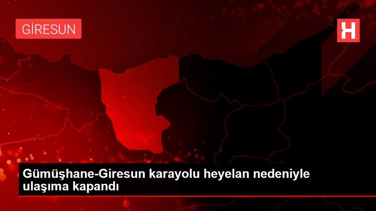 Gümüşhane-Giresun karayolu heyelan nedeniyle ulaşıma kapandı