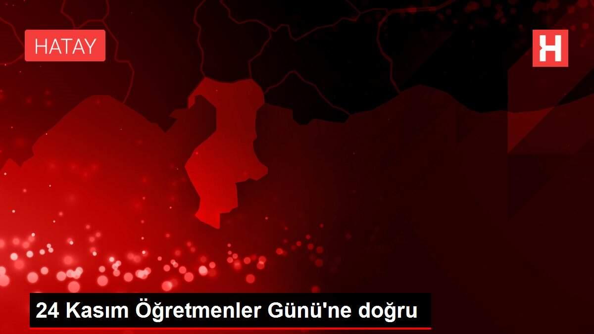 24 Kasım Öğretmenler Günü'ne doğru 24 Kasım Öğretmenler Günü'ne doğru