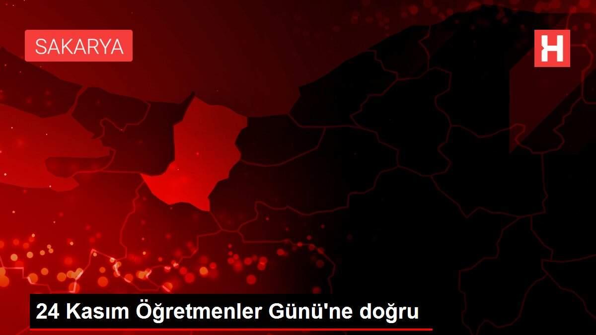 24 Kasım Öğretmenler Günü'ne doğru 24 Kasım Öğretmenler Günü'ne doğru