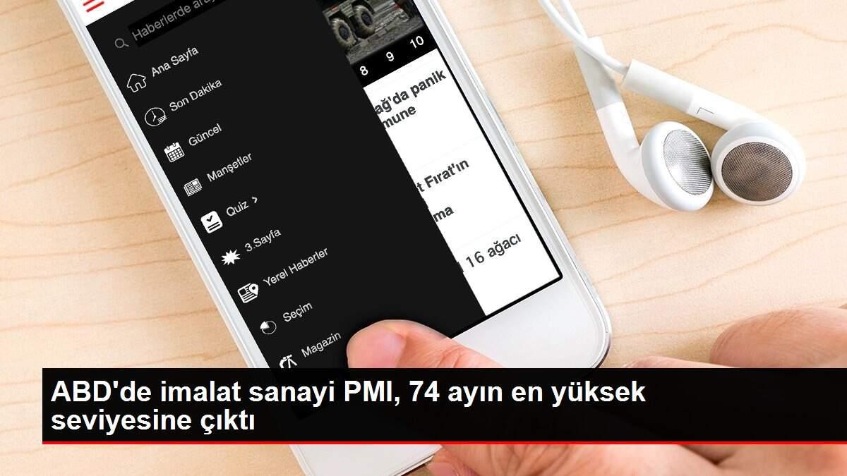 ABD'de imalat sanayi PMI, 74 ayın en yüksek seviyesine çıktı ABD'de imalat sanayi PMI, 74 ayın en yüksek seviyesine çıktı