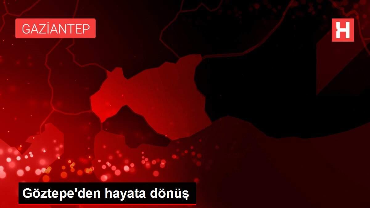 Göztepe'den hayata dönüş Göztepe'den hayata dönüş