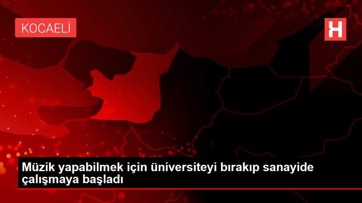 Müzik yapabilmek için üniversiteyi bırakıp sanayide çalışmaya başladı