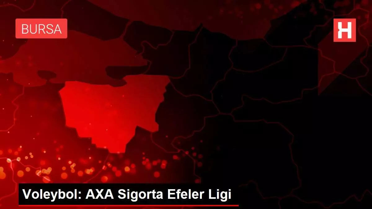 Voleybol: AXA Sigorta Efeler Ligi Voleybol: AXA Sigorta Efeler Ligi