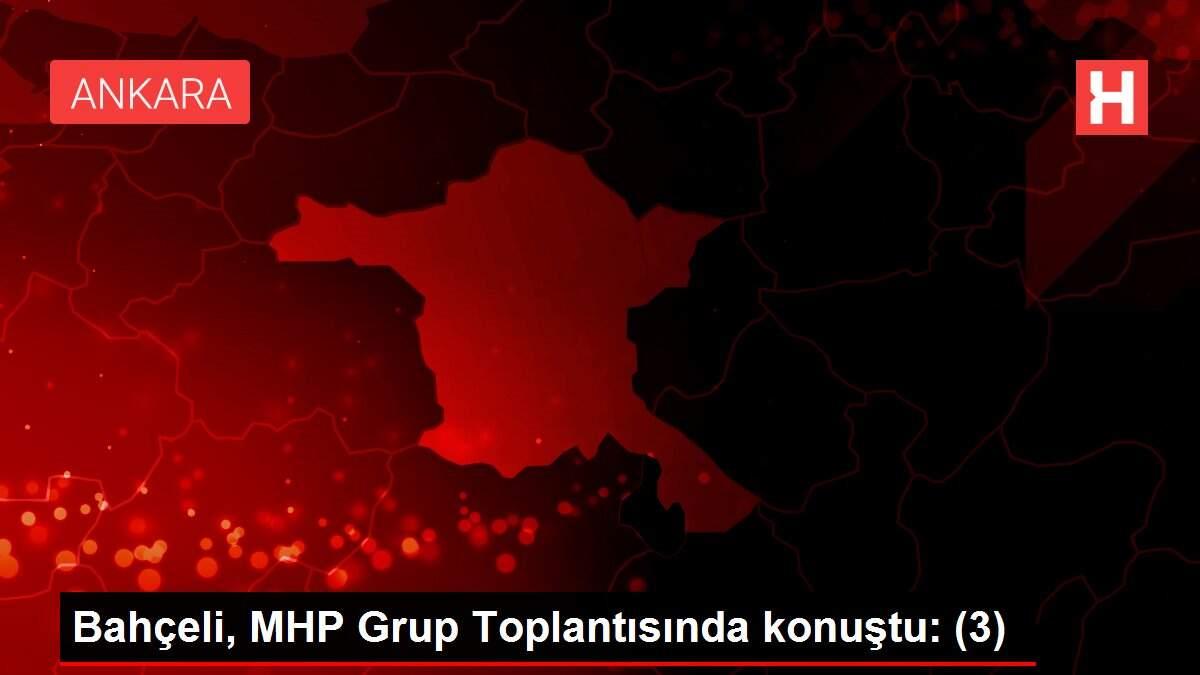 Bahçeli, MHP Grup Toplantısında konuştu: (3) Bahçeli, MHP Grup Toplantısında konuştu: (3)