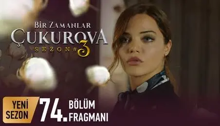 Bir Zamanlar Çukurova 74. Bölüm Fragmanı Bir Zamanlar Çukurova 74. Bölüm Fragmanı