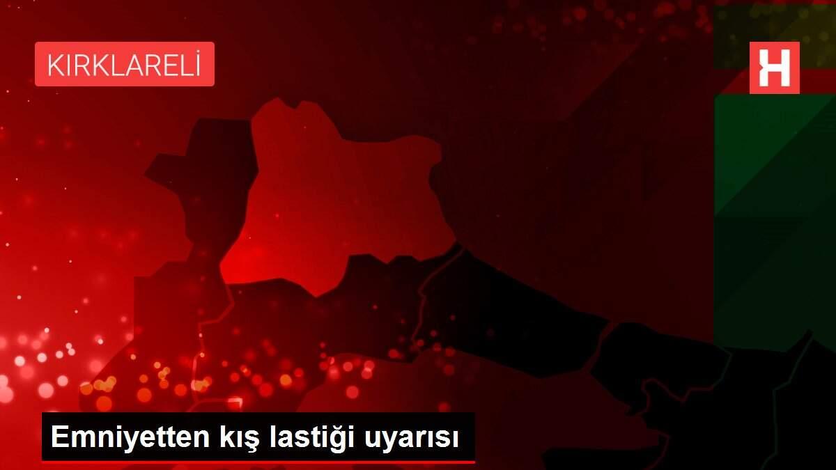 Son dakika haber... Kırklareli Emniyet Müdürlüğünden kış lastiği uyarısı Son dakika haber... Kırklareli Emniyet Müdürlüğünden kış lastiği uyarısı