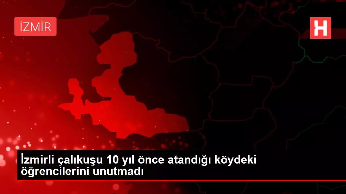İzmirli çalıkuşu 10 yıl önce atandığı köydeki öğrencilerini unutmadı İzmirli çalıkuşu 10 yıl önce atandığı köydeki öğrencilerini unutmadı