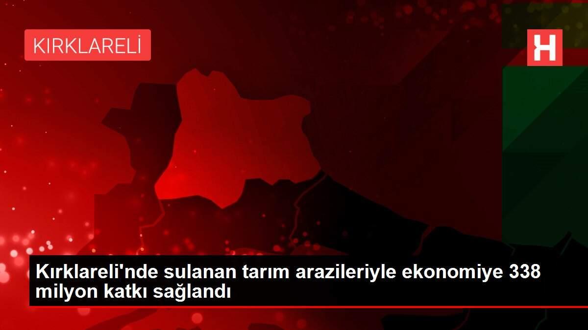 Kırklareli'nde sulanan tarım arazileriyle ekonomiye 338 milyon katkı sağlandı Kırklareli'nde sulanan tarım arazileriyle ekonomiye 338 milyon katkı sağlandı