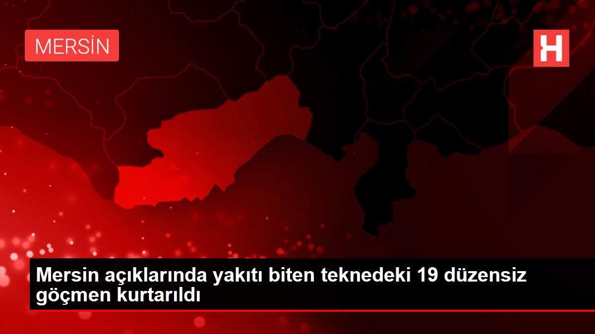 Mersin açıklarında yakıtı biten teknedeki 19 düzensiz göçmen kurtarıldı Mersin açıklarında yakıtı biten teknedeki 19 düzensiz göçmen kurtarıldı