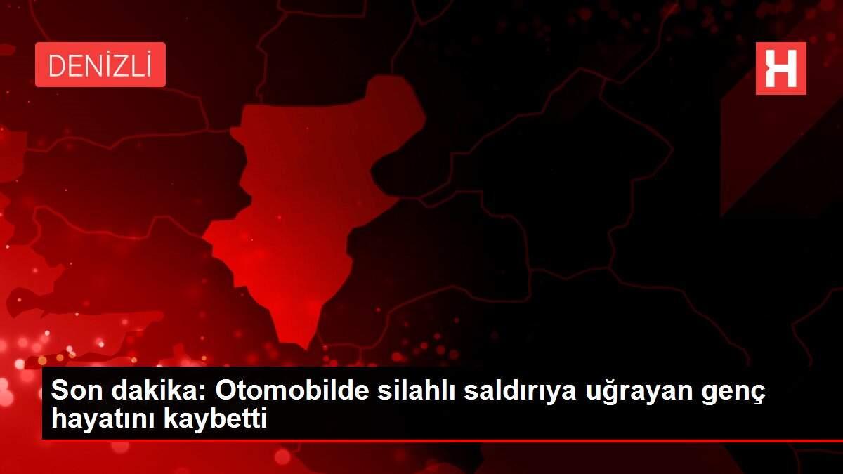Son dakika: Otomobilde silahlı saldırıya uğrayan genç hayatını kaybetti Son dakika: Otomobilde silahlı saldırıya uğrayan genç hayatını kaybetti