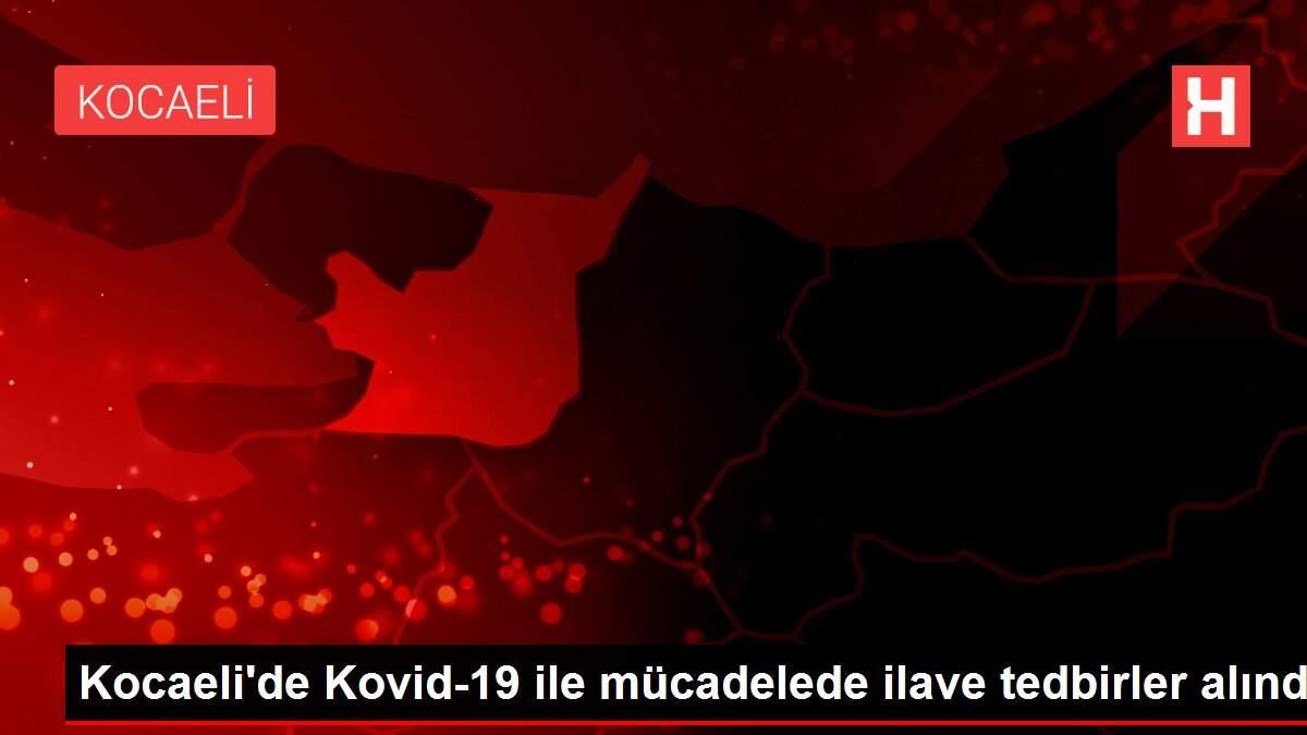 Son dakika haber | Kocaeli'de Kovid-19 ile mücadelede ilave tedbirler alındı Son dakika haber | Kocaeli'de Kovid-19 ile mücadelede ilave tedbirler alındı