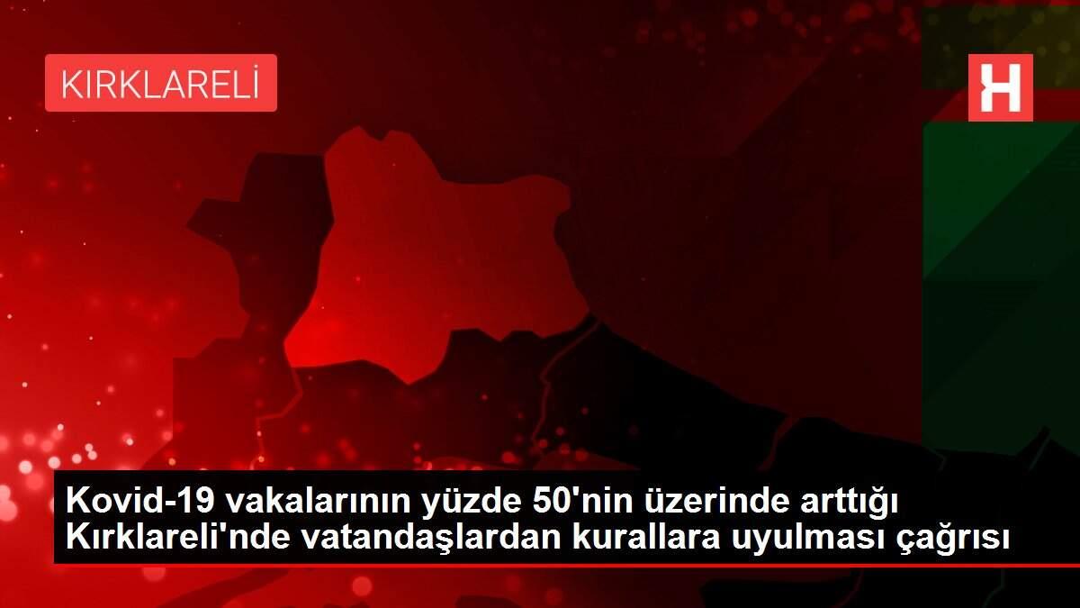 Son dakika haber! Kovid-19 vakalarının yüzde 50'nin üzerinde arttığı Kırklareli'nde vatandaşlardan kurallara uyulması çağrısı Son dakika haber! Kovid-19 vakalarının yüzde 50'nin üzerinde arttığı Kırklareli'nde vatandaşlardan kurallara uyulması çağrısı