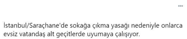 Sokağa çıkma kısıtlaması başladıktan sonra onlarca evsiz, sokakta yatarken görüntülendi