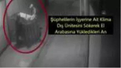 GAZİANTEP - Klima hırsızlığı güvenlik kamerasında GAZİANTEP - Klima hırsızlığı güvenlik kamerasında