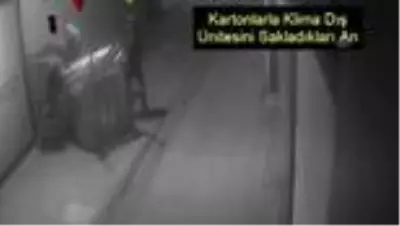 GAZİANTEP - Klima hırsızlığı güvenlik kamerasında GAZİANTEP - Klima hırsızlığı güvenlik kamerasında