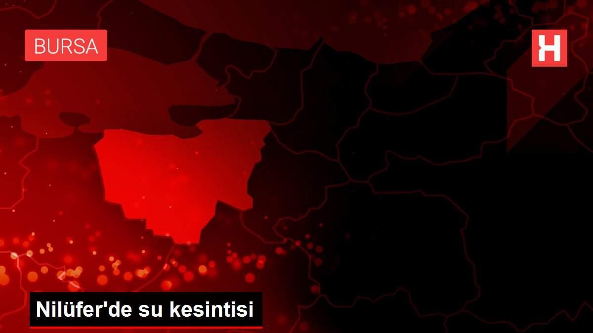Nilüfer'de su kesintisi Nilüfer'de su kesintisi