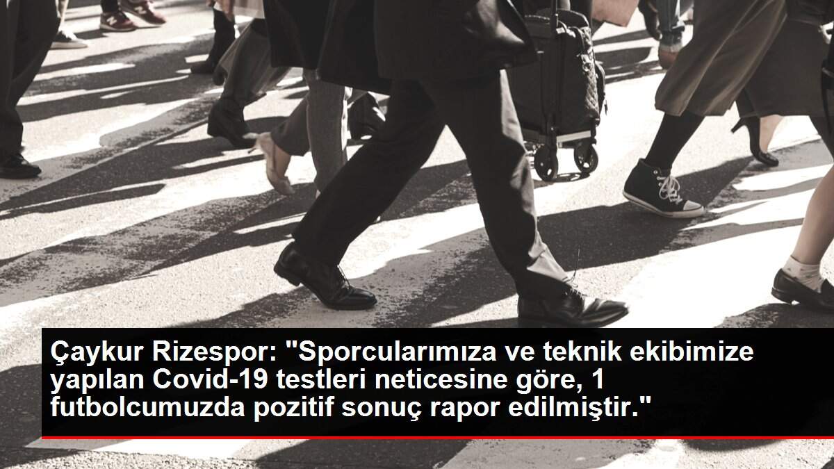 Çaykur Rizespor'da bir futbolcunun Kovid-19 testi pozitif çıktı