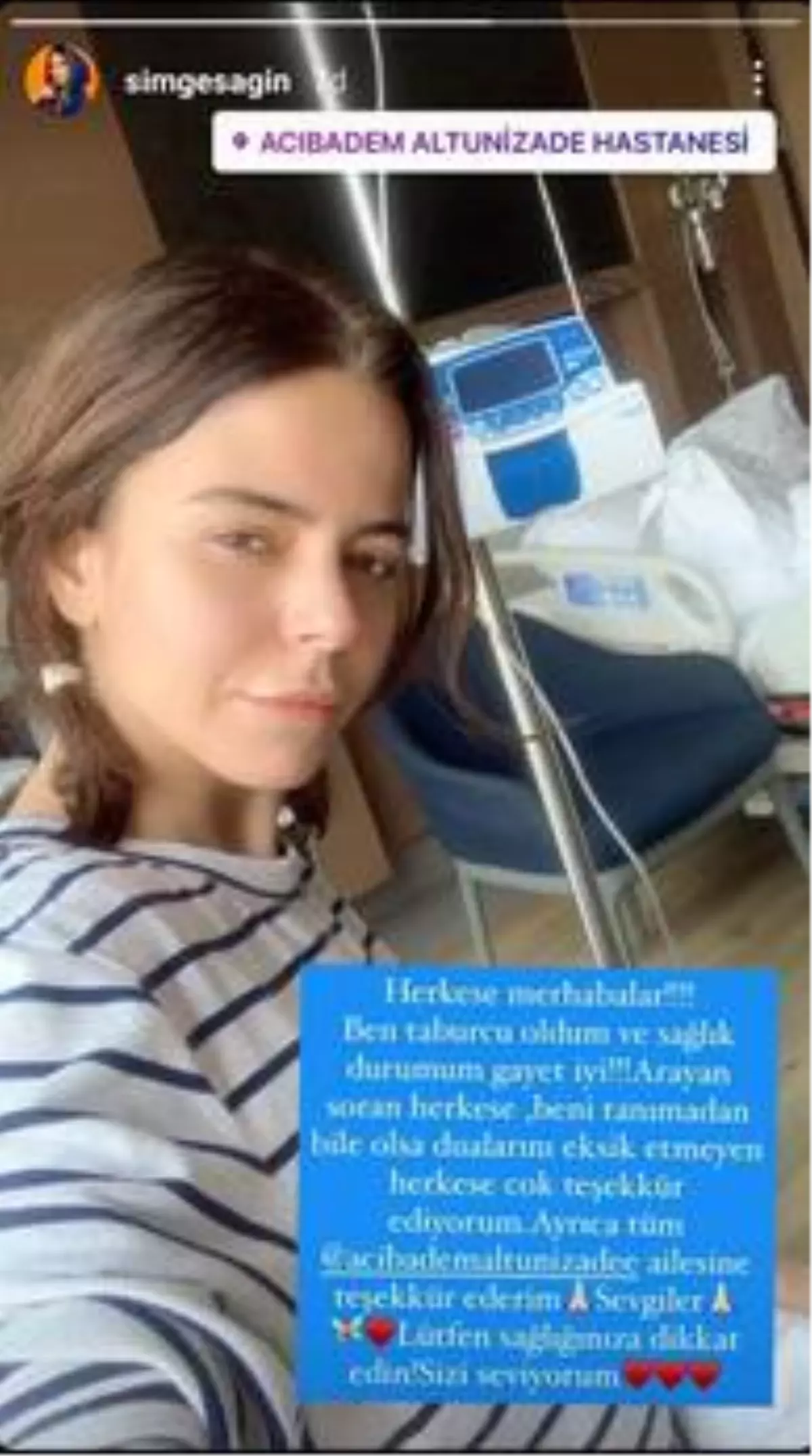 AMELİYAT OLAN SİMGE SAĞIN TABURCU OLDU