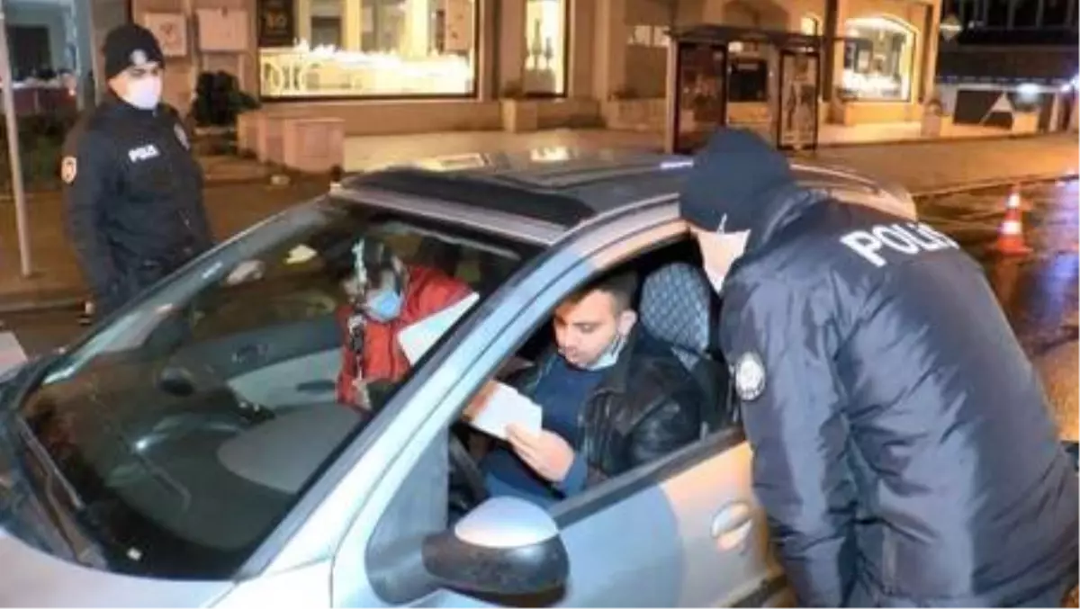 Sokağa çıkma kısıtlamasında denetimler aralıksız devam ediyor