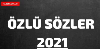 Özlü Sözler 2022- En Güzel, Anlamlı, Etkileyici Özlü Sözler 2022