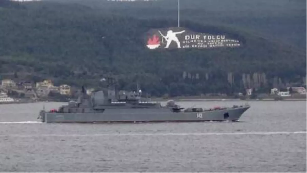 Rus savaş gemileri, Çanakkale Boğazı'ndan geçti