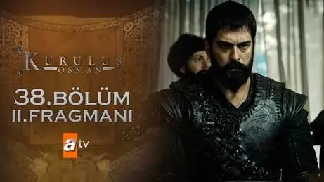 Kuruluş Osman 38. Bölüm 2. Fragmanı Kuruluş Osman 38. Bölüm 2. Fragmanı