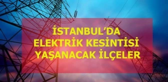 17 Aralık Perşembe İstanbul elektrik kesintisi! İstanbul'da elektrik kesintisi yaşanacak ilçeler İstanbul'da elektrik ne zaman gelecek?