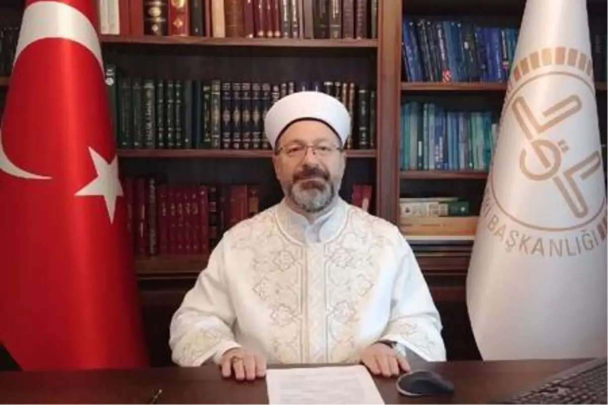 Son dakika... Diyanet İşleri Başkanı Erbaş: Koronavirüs sürecinde ehil olmayanlar Kuran dersi yapıyor